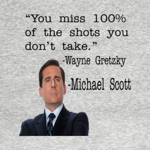 The Office Quote You Miss 100 Of The Shots You Don